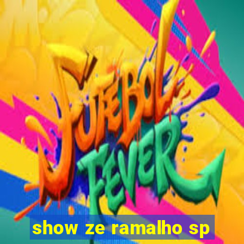 show ze ramalho sp